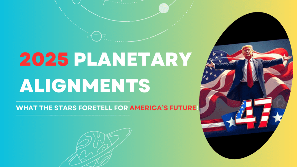 2025 planetary alignments USA are set to pass massive changes on to the country