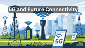  5G Enabled Connectivity Innovations and the Future of Connectivity