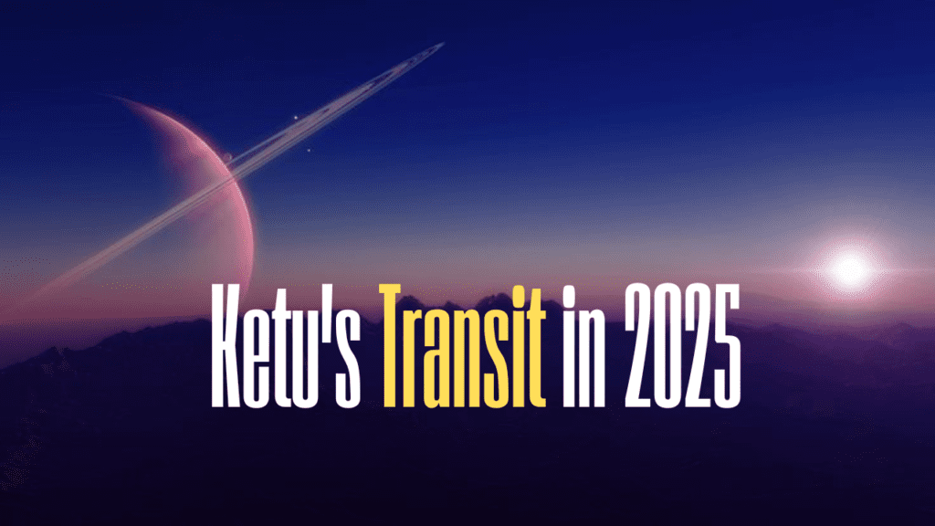 Where Will Ketu's Transit in 2025