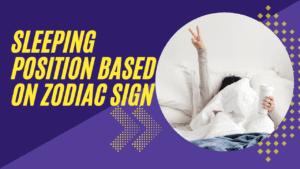 Sleeping Position Based on Zodiac Sign