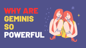 Why Are Geminis So Powerful?